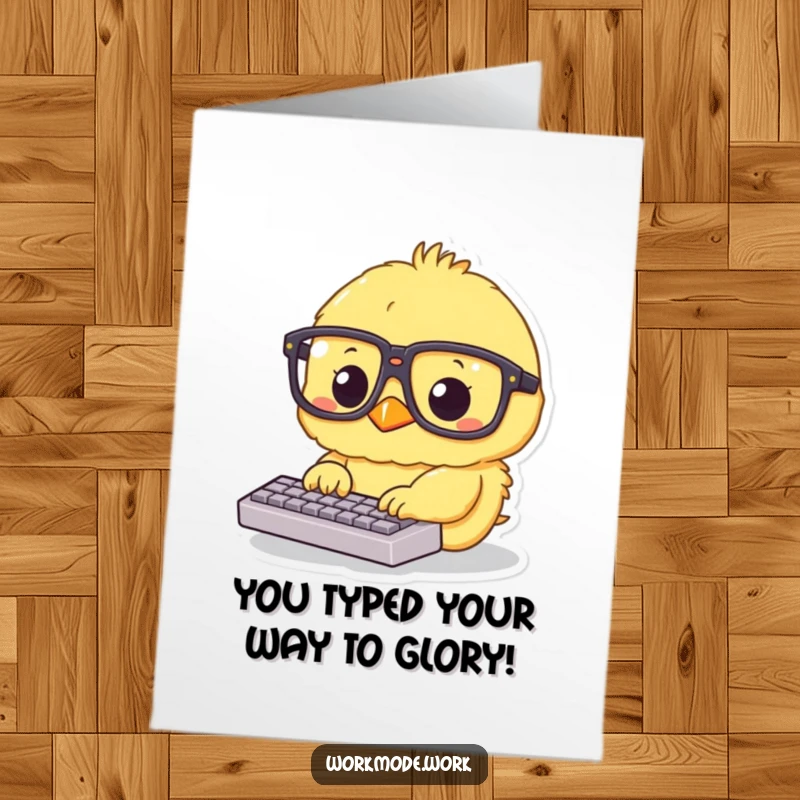 Funny Free Printable Congrats Card: Fluffy yellow chick wearing oversized glasses types furiously on a small keyboard, symbolizing diligent effort.